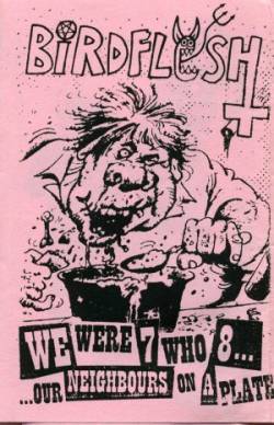 Birdflesh : We Were 7 Who 8... Our Neighbours on a Plate